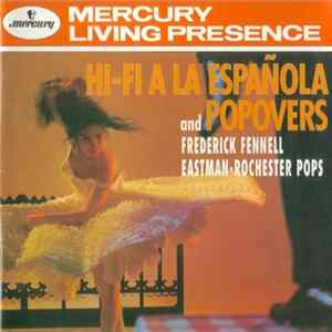 Frederick Fennell, Eastman-Rochester Pops - Hi-Fi A La Espaňola And Popovers Album