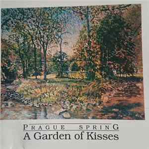 Prague Spring - A Garden Of Kisses Album