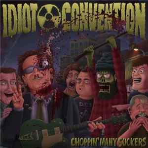Idiot Convention - Choppin' Many Suckers Album