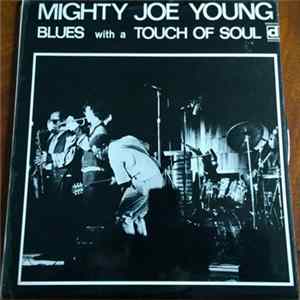 Mighty Joe Young - Blues With A Touch Of Soul Album