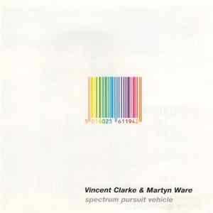 Vincent Clarke & Martyn Ware - Spectrum Pursuit Vehicle Album