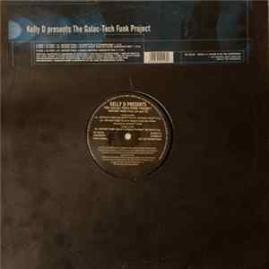 Kelly D Presents The Galac-Tech Funk Project - Instant Funk (You Can Get It) Album