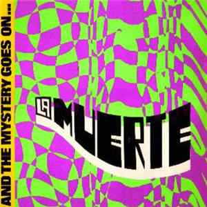 La Muerte - And The Mystery Goes On… Album