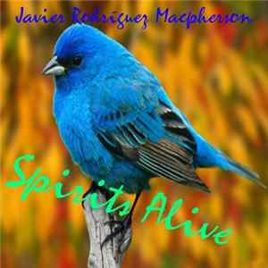 Javier Rodríguez Macpherson - Spirits Alive Album