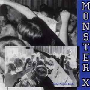 Monster X - To The Positive Youth Album