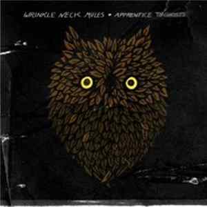 Wrinkle Neck Mules - Apprentice To Ghosts Album