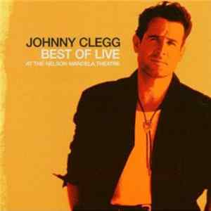 Johnny Clegg - Best Of Live At The Nelson Mandela Theatre Album