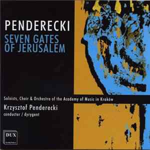 Penderecki, Symphonic Orchestra And Choir Of The Academy Of Music In Kraków - Seven Gates Of Jerusalem Album