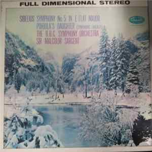 Sibelius, BBC Symphony Orchestra / Sir Malcolm Sargent - Symphony No. 5 In E Flat Major - Pohjola's Daughter Album