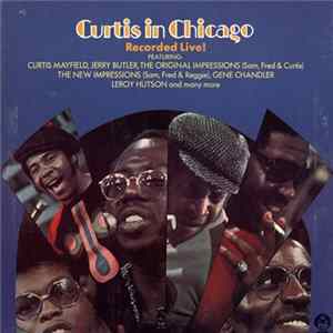 Curtis Mayfield - Curtis In Chicago - Recorded Live Album