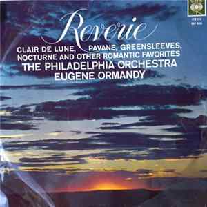 The Philadelphia Orchestra - Eugene Ormandy - Reverie Album