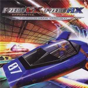 Daiki Kasho, 庄司 秀徳 - F-Zero GX/AX Original Soundtracks = F-Zero GX/AX オリジナル・サウンド・トラックス Album