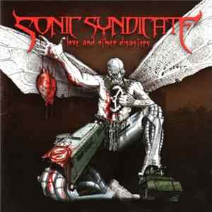 Sonic Syndicate - Love And Other Disasters Album