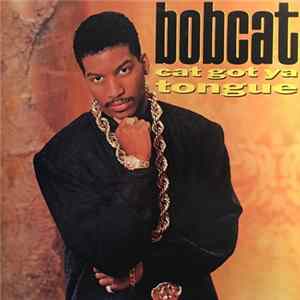 Bobcat - Cat Got Ya Tongue Album