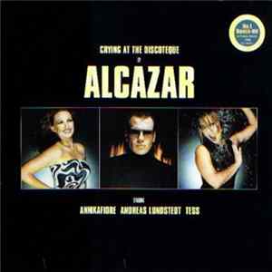 Alcazar - Crying At The Discoteque Album