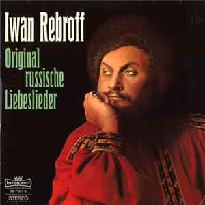 Iwan Rebroff - Original Russische Liebeslieder Album