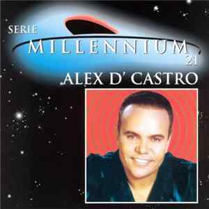 Alex D'Castro - Serie Millennium 21 Album