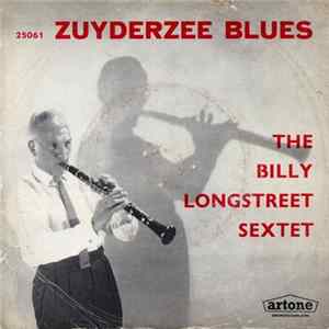 Billy Longstreet Sextet - The Zuyderzee Blues Album