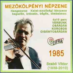 Szabó Viktor , Pre Cifra - Mezőkölpényi Népzene - 1985 (Hangszeres Kelet-mezőségi Tánczene Hegedűn, Brácsán, Bőgőn, Cimbalmon) Album