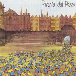 Picchio Dal Pozzo - Picchio Dal Pozzo Album
