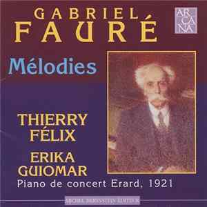 Gabriel Fauré / Thierry Félix, Erika Guiomar - Mélodies Album