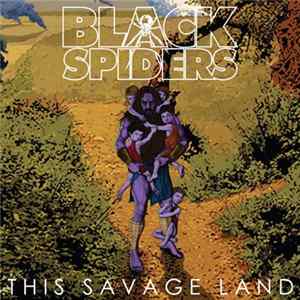 Black Spiders - This Savage Land Album