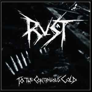 Rust - To The Continuous Cold Album