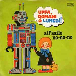 Lucio E Lalla - Uffa Domani È Lunedì! / All'Asilo No-no-no Album