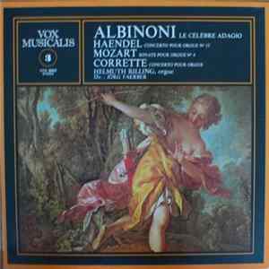 Albinoni, Haendel, Mozart, Corrette - Helmuth Rilling, Jörg Faerber - Le Célèbre Adagio - Concerto Pour Orgue N° 13 - Sonate Pour Orgue N° 4 - Concerto Pour Orgue Album