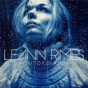LeAnn Rimes - How To Kiss A Boy Album