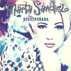 Marta Sánchez - Desesperada Album