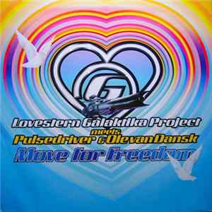 Lovestern Galaktika Project Meets Pulsedriver & Ole Van Dansk - Move For Freedom (Vinyl 2) Album