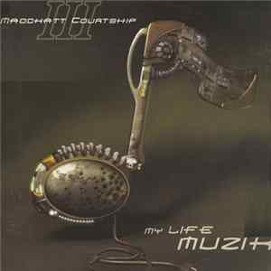 Maddkatt Courtship III - My Life Muzik Album
