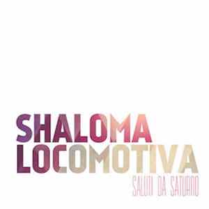 Saluti Da Saturno - Shaloma Locomotiva Album