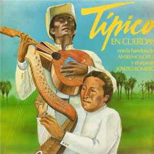 Anselmo López, Joseito Romero - Típico En Cuerdas Album