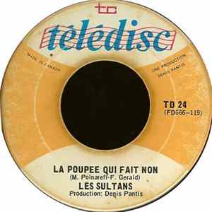 Les Sultans - La Poupee Qui Fait Non / Il N'y A Rien Au Monde Que Je Ne Ferais Pas Pour Cette Fille Album