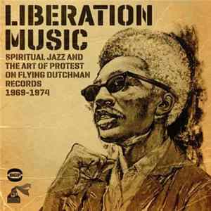 Various - Liberation Music (Spiritual Jazz And The Art Of Protest On Flying Dutchman Records 1969-1974) Album