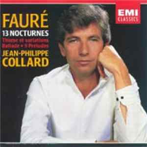 Fauré - Jean-Philippe Collard - 13 Nocturnes • Thème Et Variations • Ballade • 9 Préludes Album