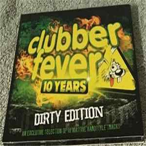 Various - Clubber Fever 10 Years - Dirty Edition Album