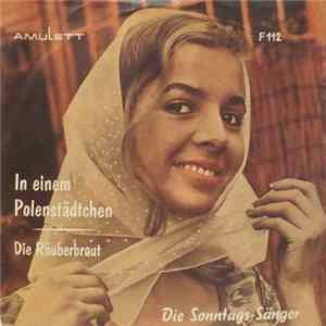 Die Sonntags-Sänger - In Einem Polenstädtchen / Die Räuberbraut Album