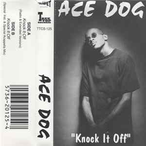 Ace Dog - Knock It Off Album