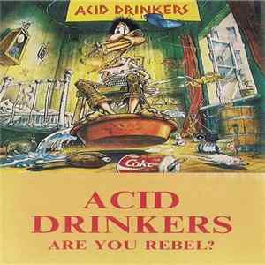 Acid Drinkers - Are You Rebel? Album