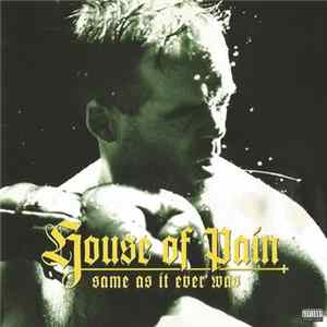 House Of Pain - Same As It Ever Was Album