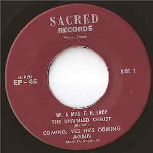 Mr. And Mrs. F. H. Lacy - The Unveiled Christ / Coming, Yes He's Coming Again / Jericho Road / There's Joy In My Soul Album