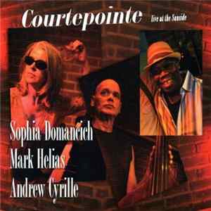Sophia Domancich, Mark Helias, Andrew Cyrille - Courtepointe - Live At The Sunside Album