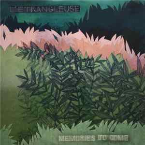 L'Etrangleuse - Memories To Come Album
