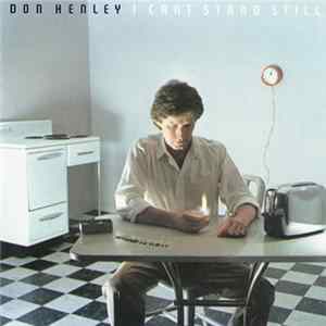 Don Henley - I Can't Stand Still Album