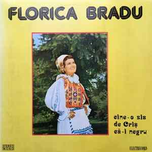Florica Bradu - Cine-o Zis De Criș Că-i Negru Album