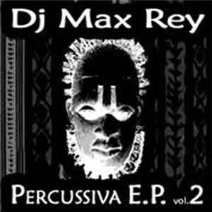 DJ Max Rey - Percussiva E.P. Vol.2 Album