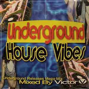 Victor V. - Underground House Vibes (Underground Releases Mega-Mix) Album